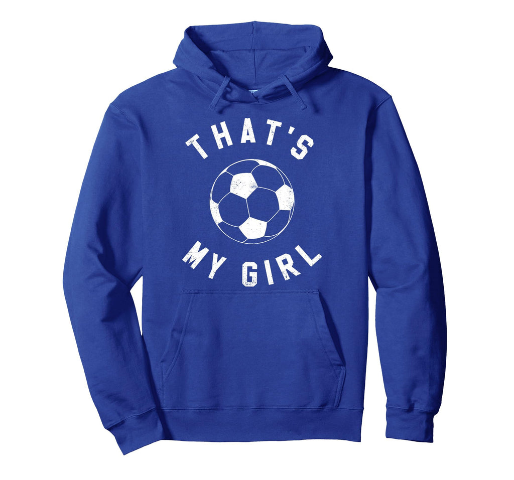 Thats My Soccer Hoodie - Fun Novelty Design Unisex