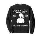 Just Who Loves Soccer Sweatshirt - Fun Novelty Design Unisex