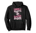 Loud And Proud Soccer Mom Groovy Hoodie - Casual Everyday Wear Unisex