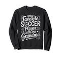 My Favorite Soccer Player Calls Me Sweatshirt - Graphic Print for Adults