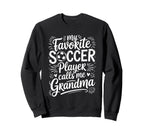 My Favorite Soccer Player Calls Me Sweatshirt - Graphic Print for Adults