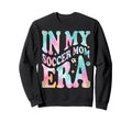 My Soccer Mom Era Groovy My Soccer Mom Sweatshirt - Graphic Print Unisex