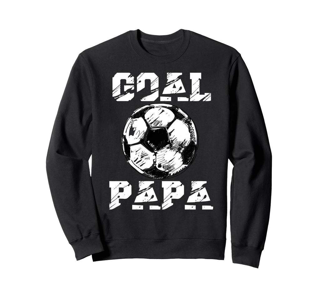 Goal Papa Funny Football Soccer Sweatshirt - Fun Novelty Design Unisex