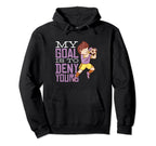 My Goal Is To Deny Yours Soccer Hoodie - Casual Everyday Wear Unisex