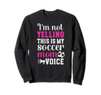 This Is My Soccer Mom Voice Mom Soccer Sweatshirt - Unique Graphic Unisex