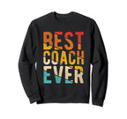 Best Coach Ever Soccer Sweatshirt - Casual Everyday Wear for Adults