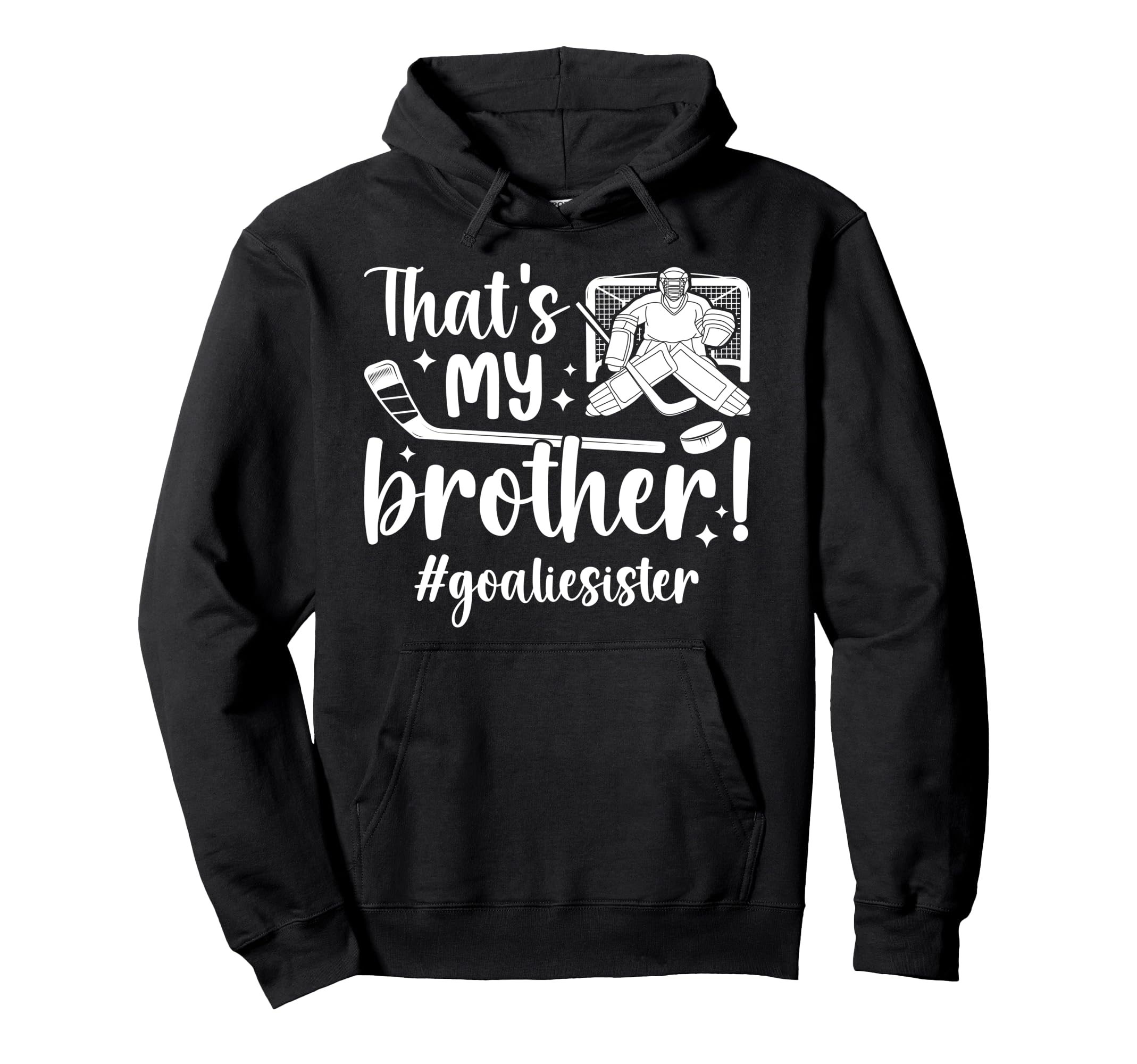 My Brother Hockey Goalie Sister Hoodie - Casual Everyday Wear for Adults