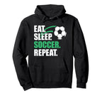 Eat Sleep Soccer Repeat Coaches Players Hoodie - Graphic Print Men Women