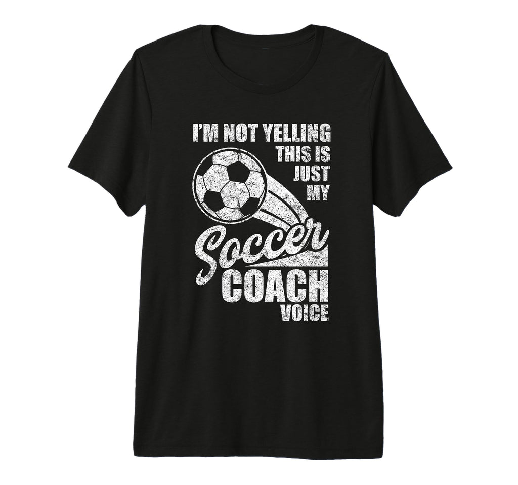 Im Not Yelling This Is Just My Soccer T-Shirt - Unique Graphic Unisex