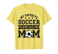 Soccer Mom My Favorite Soccer Player T-Shirt - Unique Graphic for Adults