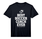 Mens Best Soccer Coach Ever Performance T-Shirt - Unique Graphic Men Women