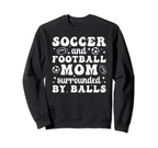 Soccer And Football Mom Funny Sweatshirt - Minimalist Print for Adults