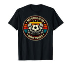 Soccer Goalies My Goal Is To Deny Yours T-Shirt - Trendy Graphic Unisex