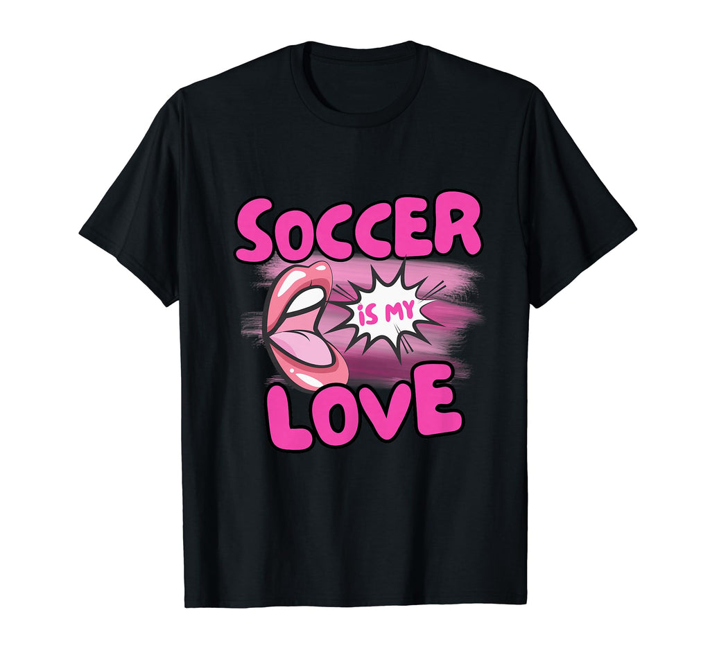 Shout It Out Loud Soccer Is My Love T-Shirt - Minimalist Print Men Women