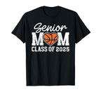 Basketball Senior Mom Class 2025 T-Shirt - Novelty Apparel Men Women