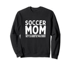 Soccer Mom Mother Funny Soccer Player Sweatshirt - Graphic Print Men Women