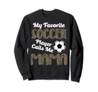 My Favorite Soccer Player Calle Sweatshirt - Fun Novelty Design for Adults
