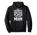 Goalkeeper Mother My Favorite Soccer Hoodie - Aesthetic Graphic for Adults