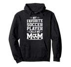 Goalkeeper Mother My Favorite Soccer Hoodie - Aesthetic Graphic for Adults
