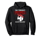 Toughest Moms Raise Ballers Baseball Hoodie - Custom Art Print Men Women