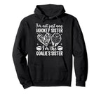 Im Hockey Goalie Sister Hockey Hoodie - Trendy Graphic Men Women