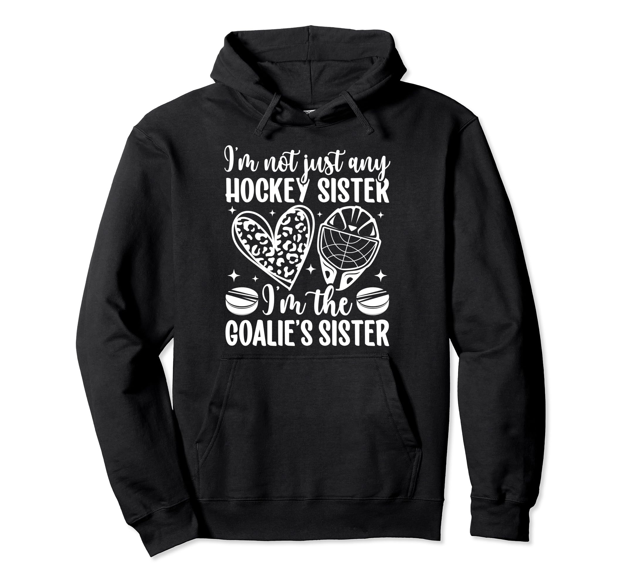 Im Hockey Goalie Sister Hockey Hoodie - Trendy Graphic Men Women
