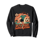 Let S Kick Some Grass Soccer Mom Sweatshirt - Novelty Apparel Unisex