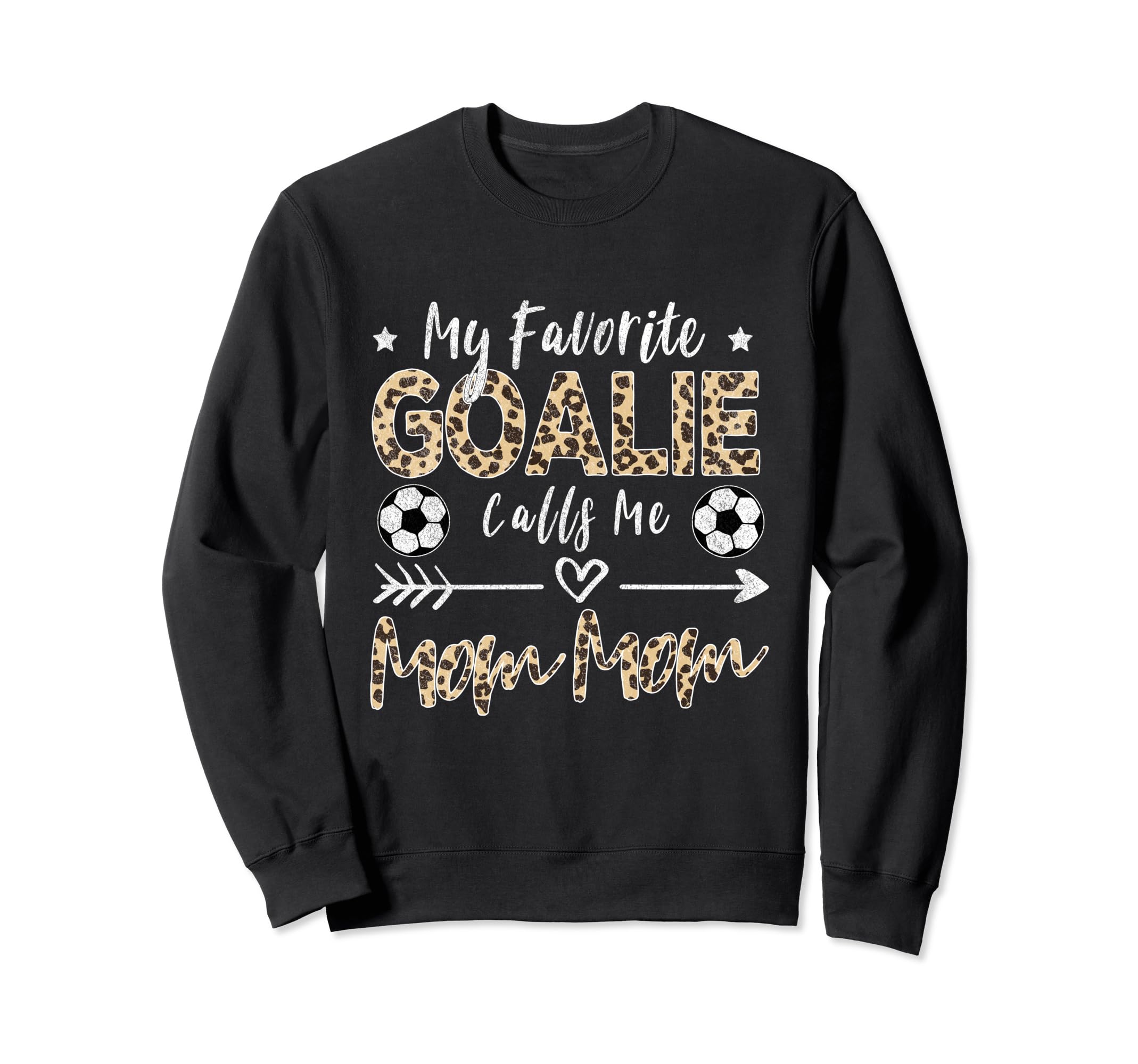 My Favorite Goalie Calls Me Mom Sweatshirt - Novelty Apparel for Adults
