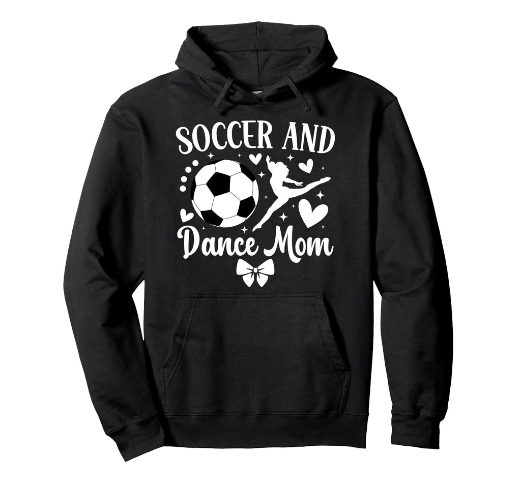 Soccer And Dance Mom Dancer And Soccer Hoodie - Unique Graphic for Adults