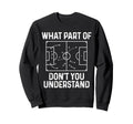 Soccer What Part Dont You Sweatshirt - Trendy Graphic for Adults