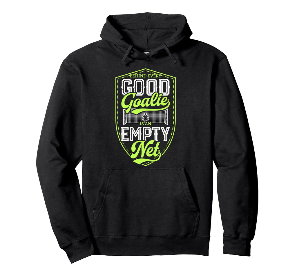 Behind Every Good Goalie Is Empty Net Hoodie - Graphic Print for Adults
