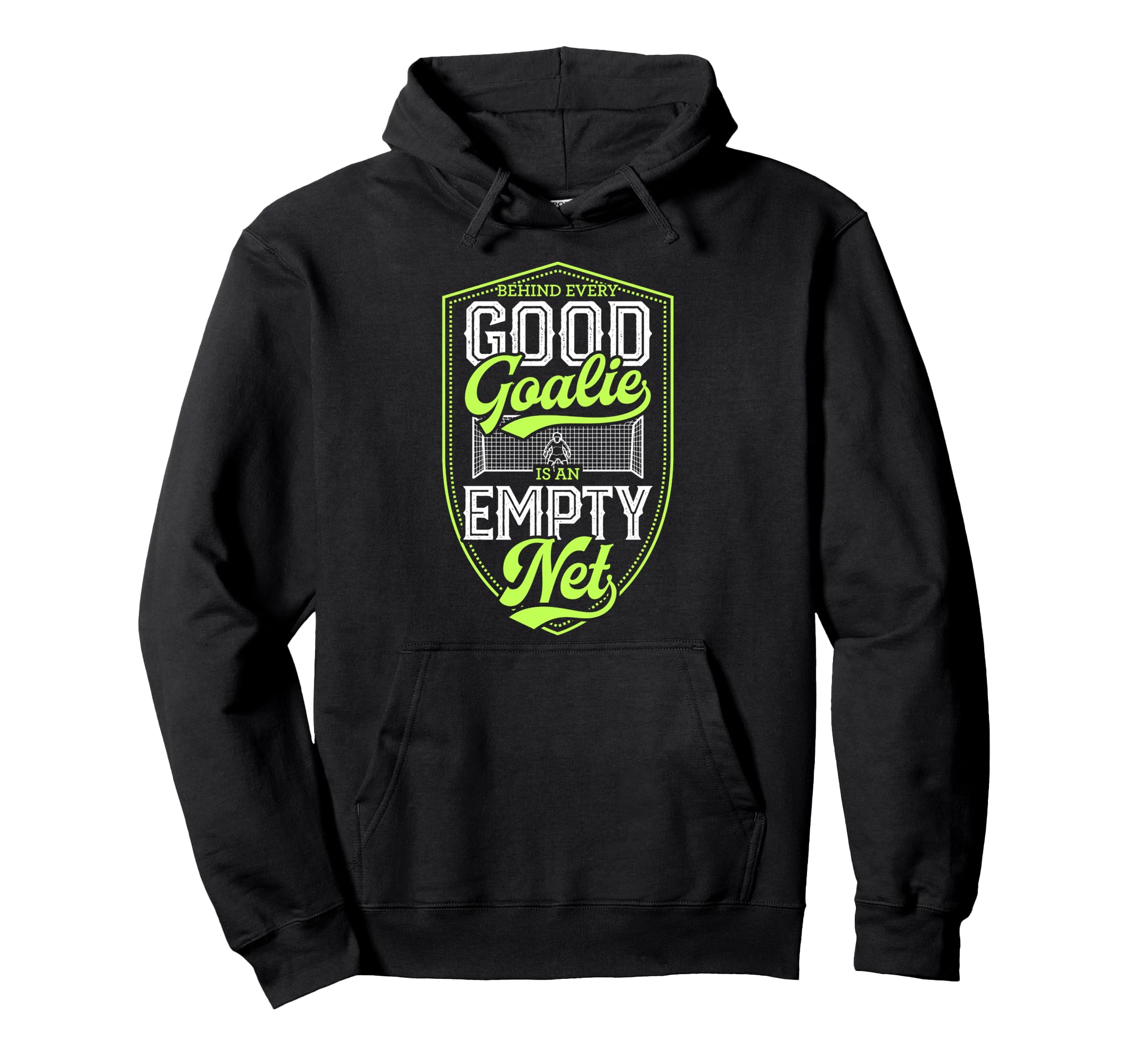 Behind Every Good Goalie Is Empty Net Hoodie - Graphic Print for Adults