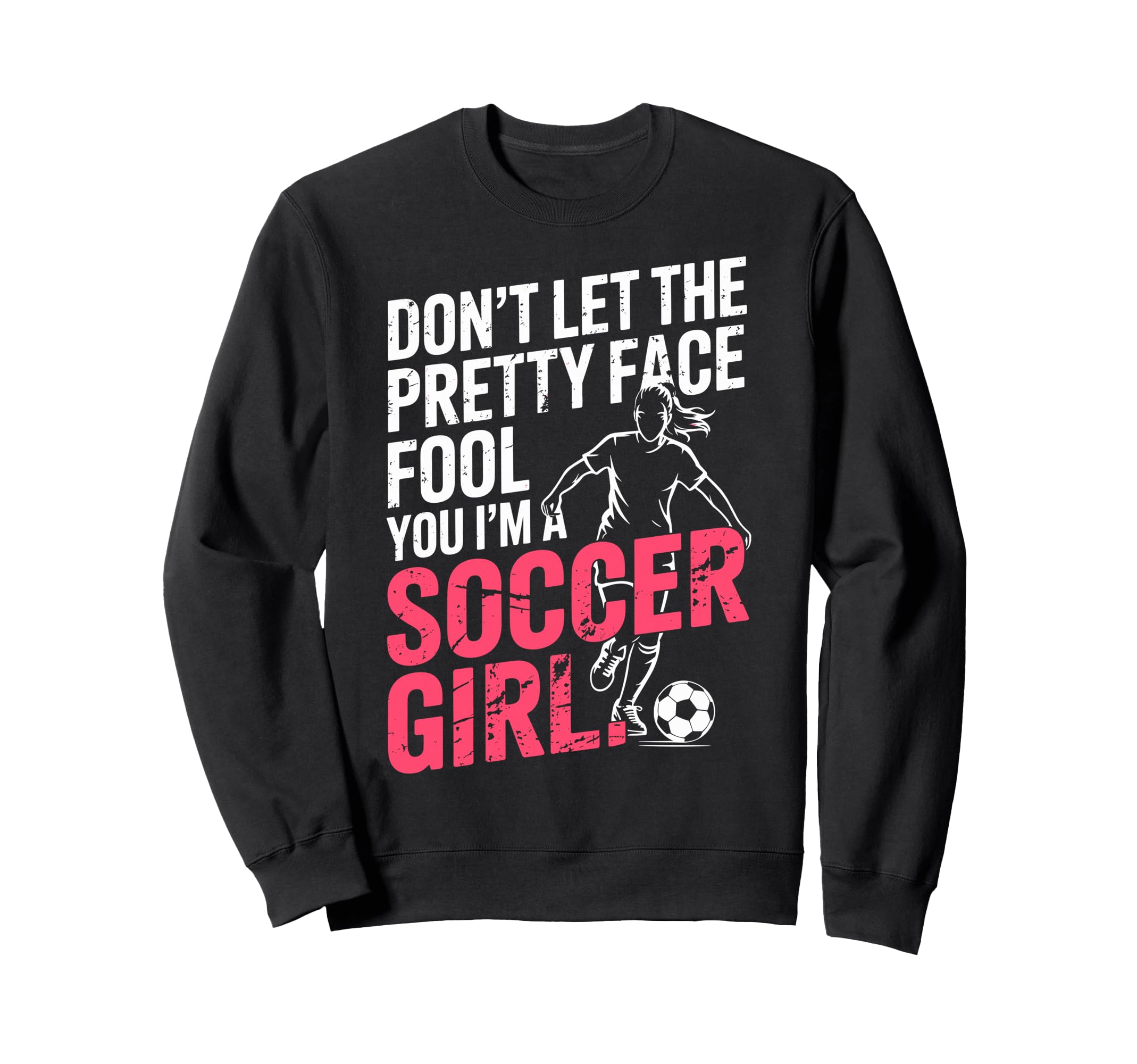 Dont Let Pretty Face Fool You Im Sweatshirt - Aesthetic Graphic Unisex