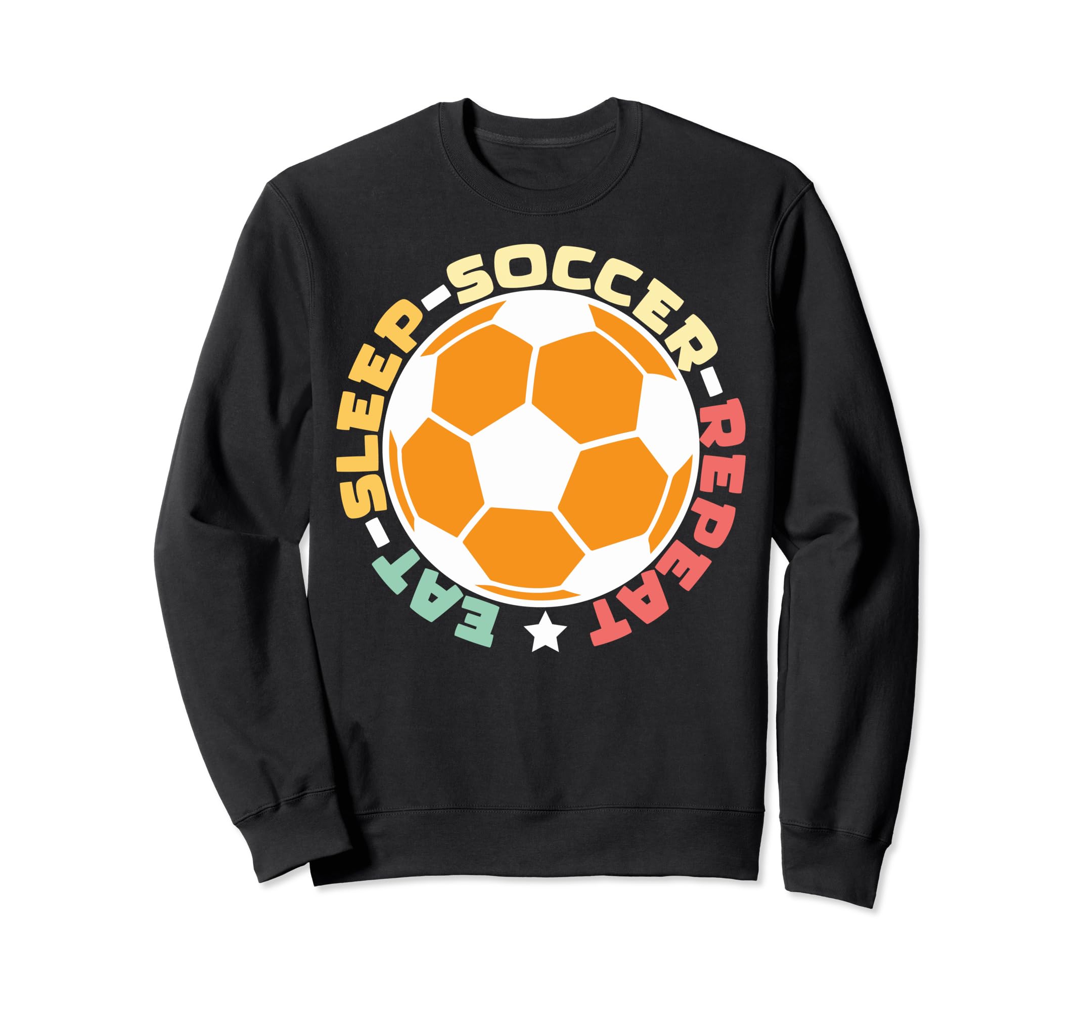 Eat Sleep Soccer Repeat Eat Sleep Sweatshirt - Novelty Apparel Men Women