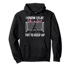 Soccer I Know I Play Like Soccer Moms Hoodie - Fun Novelty Design Men Women