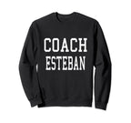 Coach Esteban Custom Football Soccer Sweatshirt - Trendy Graphic Unisex