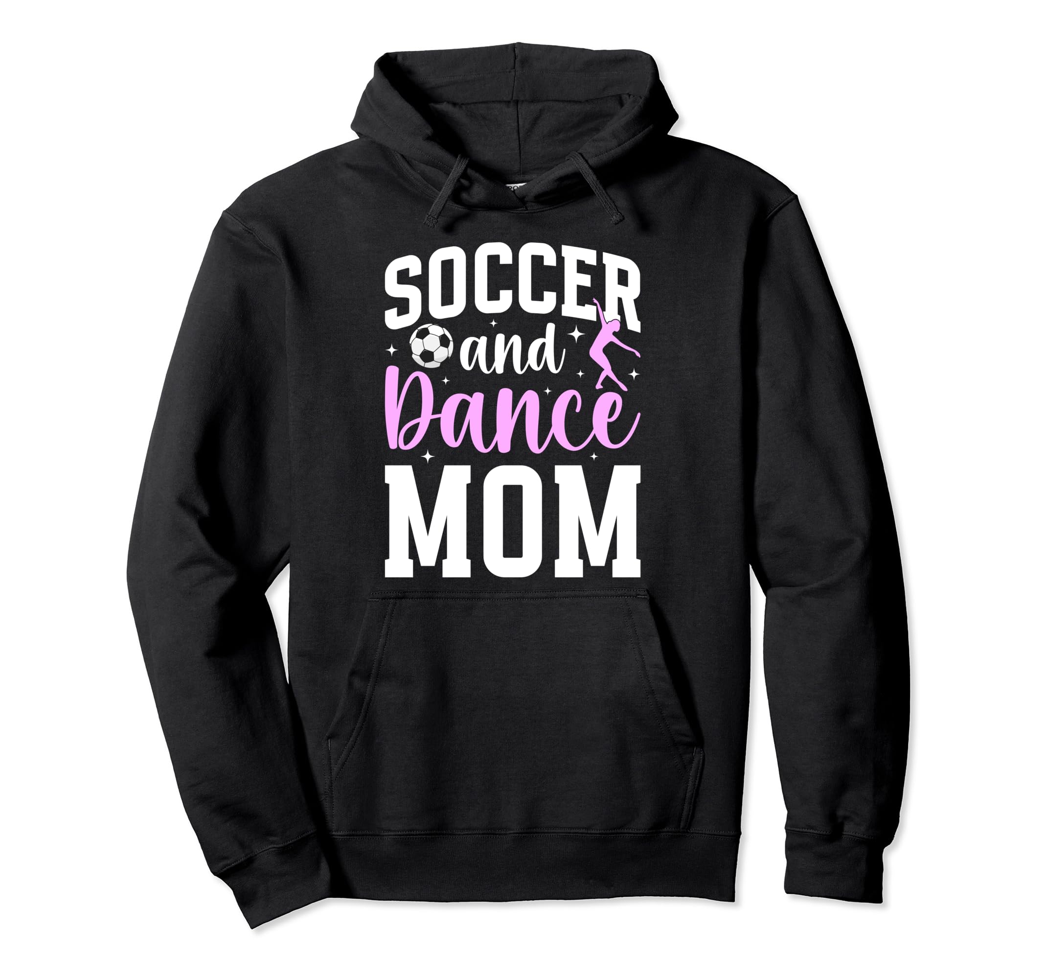 Soccer And Dance Mom Proud Dancer Hoodie - Novelty Apparel for Adults