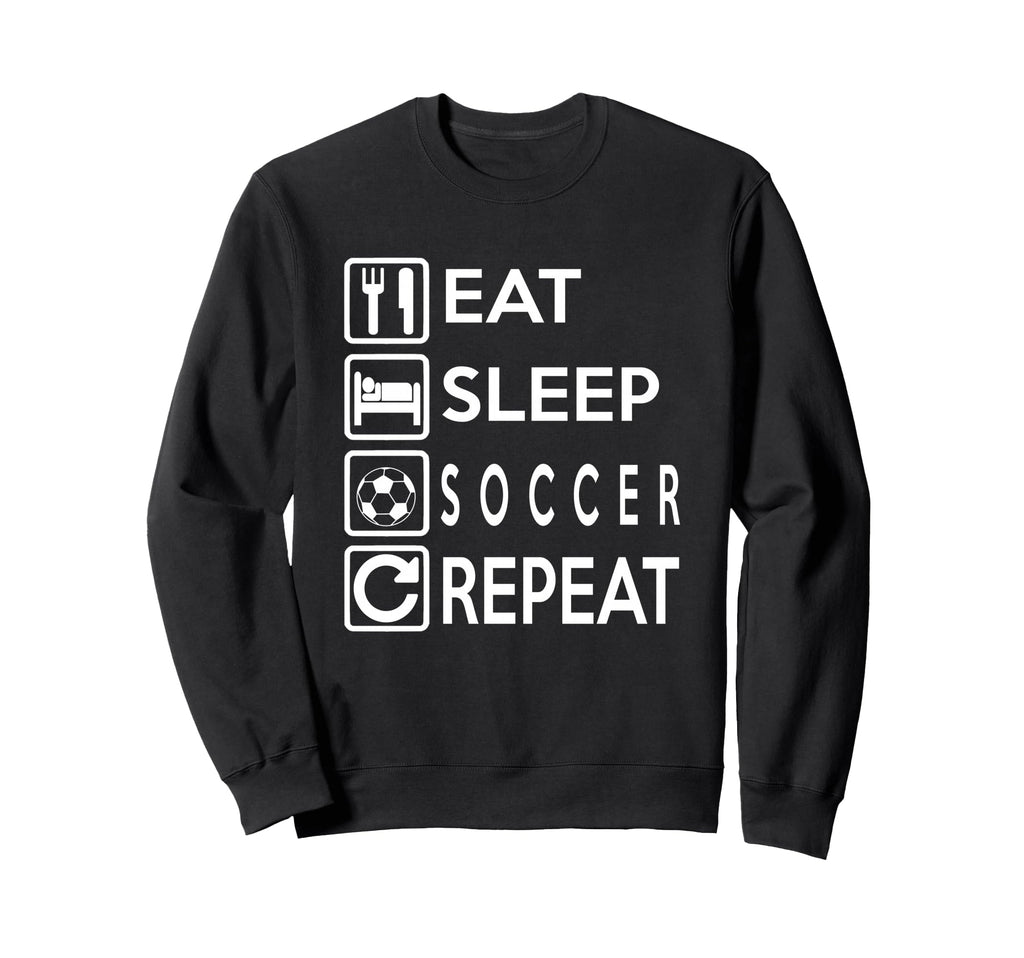 Soccer Gift Eat Sleep Soccer Sweatshirt - Fun Novelty Design for Adults