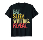 Eat Sleep Repeat Eat Sleep Writing T-Shirt - Fun Novelty Design Unisex
