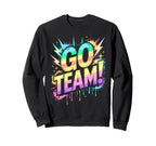 Go Team Sports Tournament Sweatshirt - Casual Everyday Wear Men Women