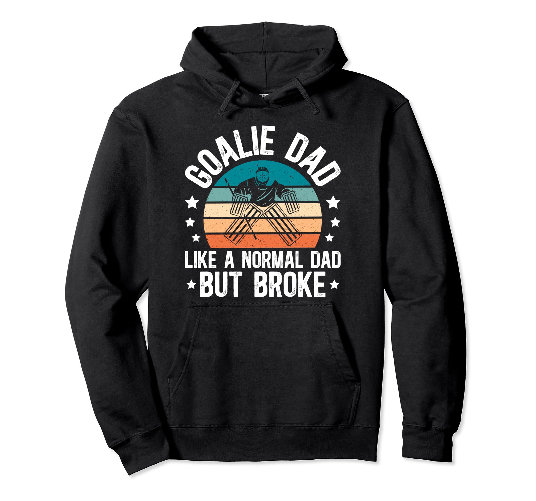 Ice Hockey Goalie Dad Broke Dad Hockey Hoodie - Graphic Print for Adults