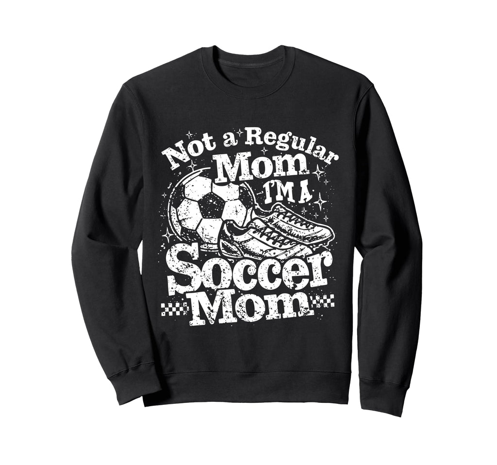 Not Regular Mom I Am Soccer Mom Sweatshirt - Minimalist Print Unisex