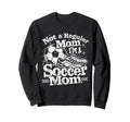 Not Regular Mom I Am Soccer Mom Sweatshirt - Minimalist Print Unisex