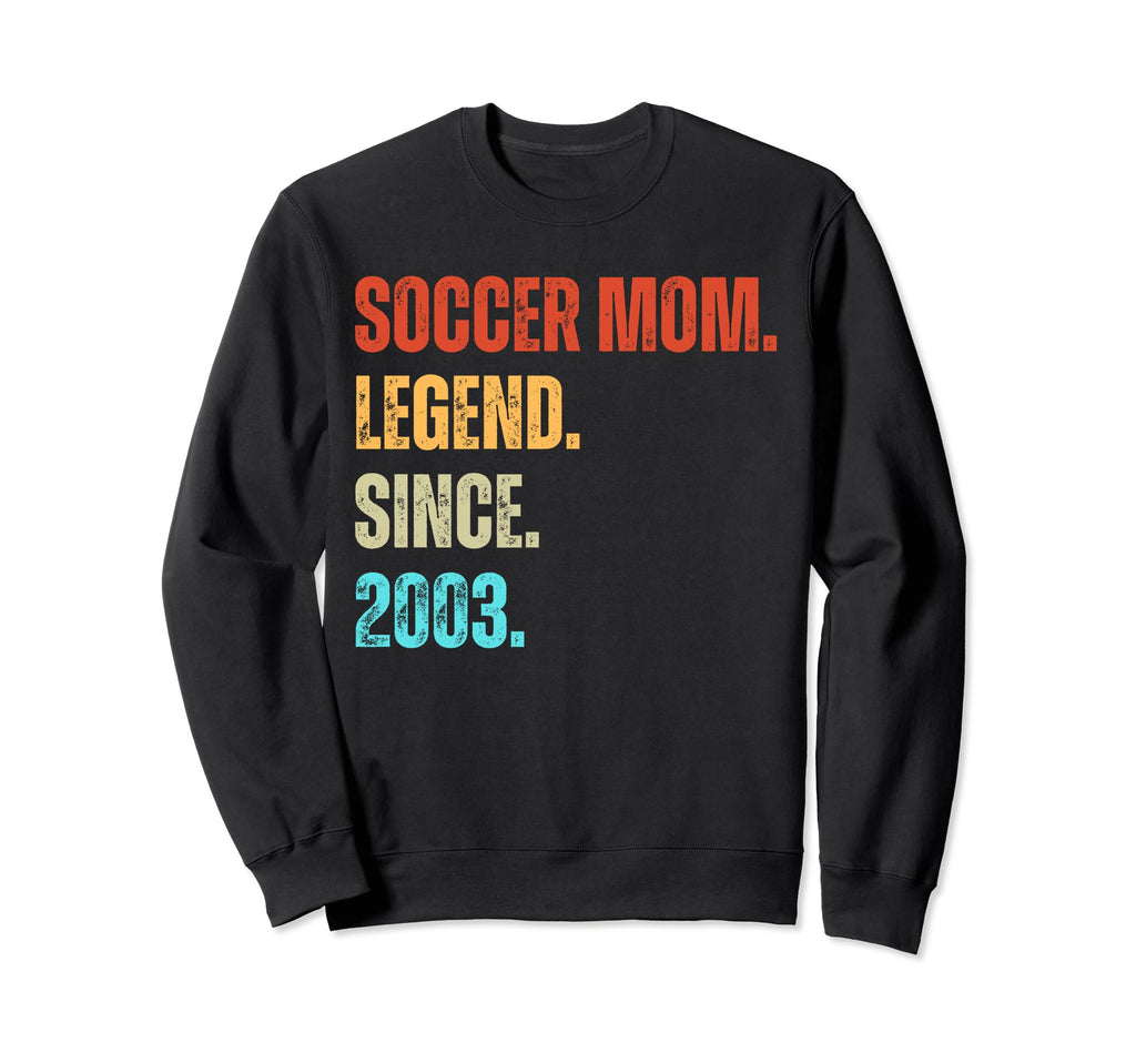 Soccer Mom Legend Since 2003 Birthday Sweatshirt - Graphic Print Unisex