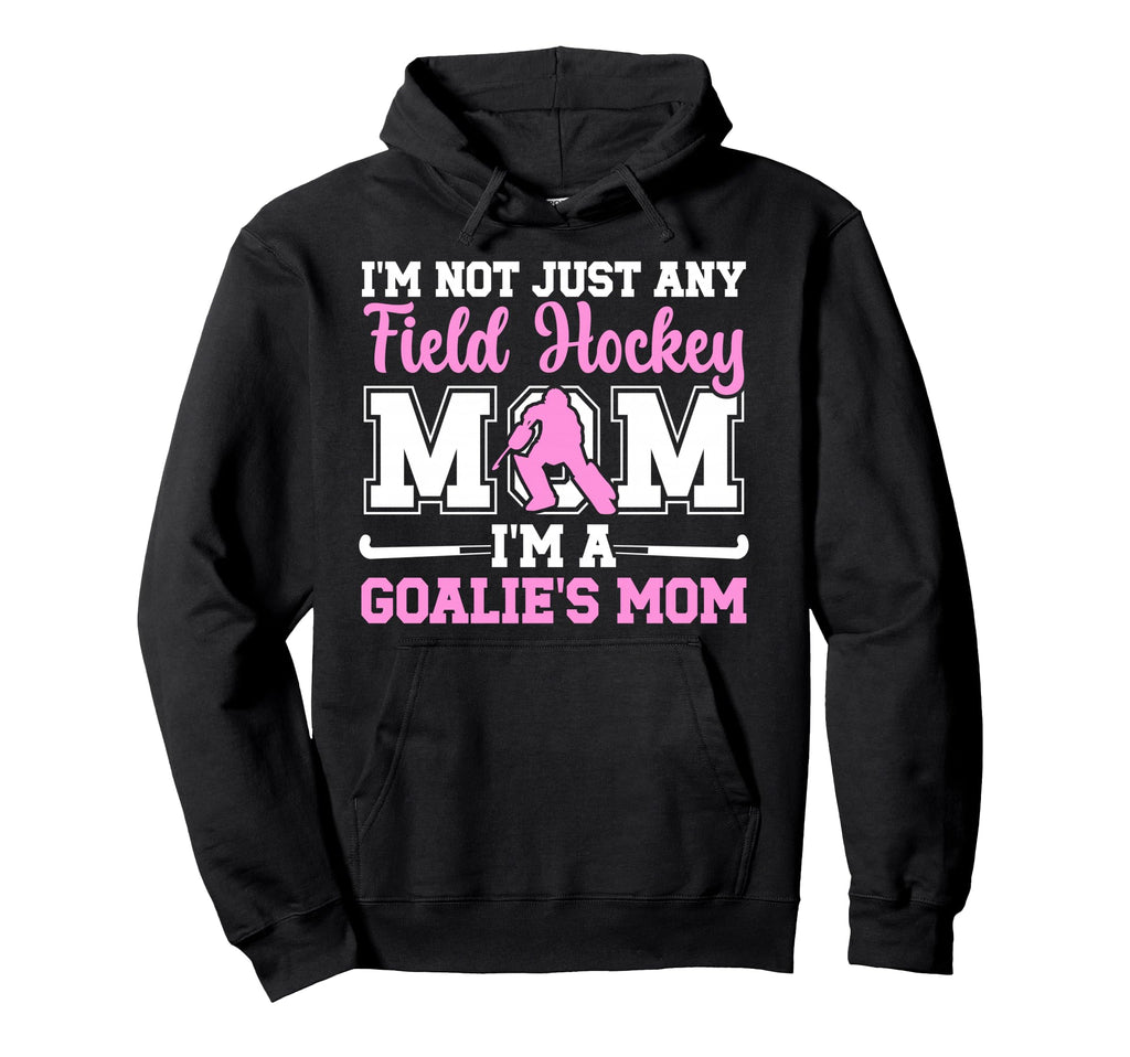 Proud Field Hockey Goalkeeper Mom Hoodie - Fun Novelty Design for Adults