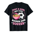 Just Who Loves Ramen And Soccer T-Shirt - Fun Novelty Design for Adults