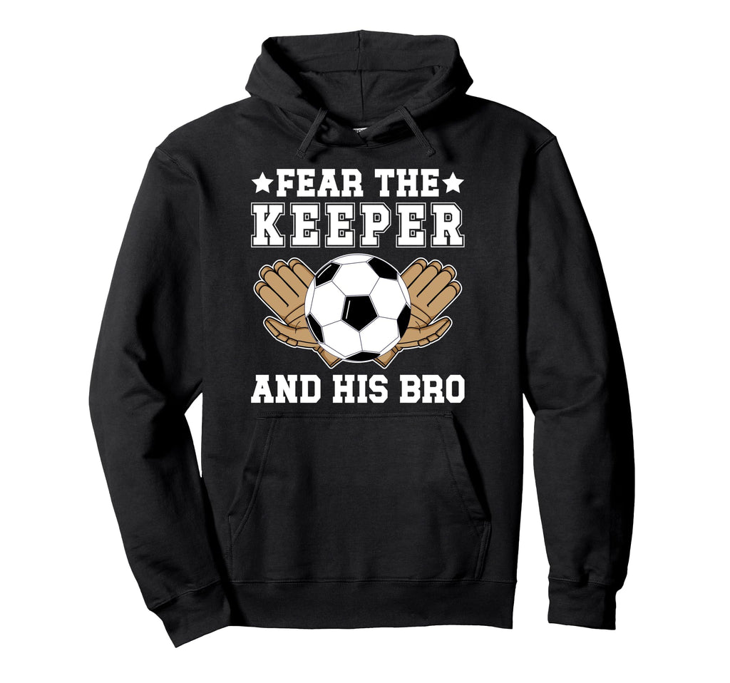 Funny Soccer Keeper Brother Soccer Hoodie - Aesthetic Graphic Unisex