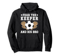 Funny Soccer Keeper Brother Soccer Hoodie - Aesthetic Graphic Unisex