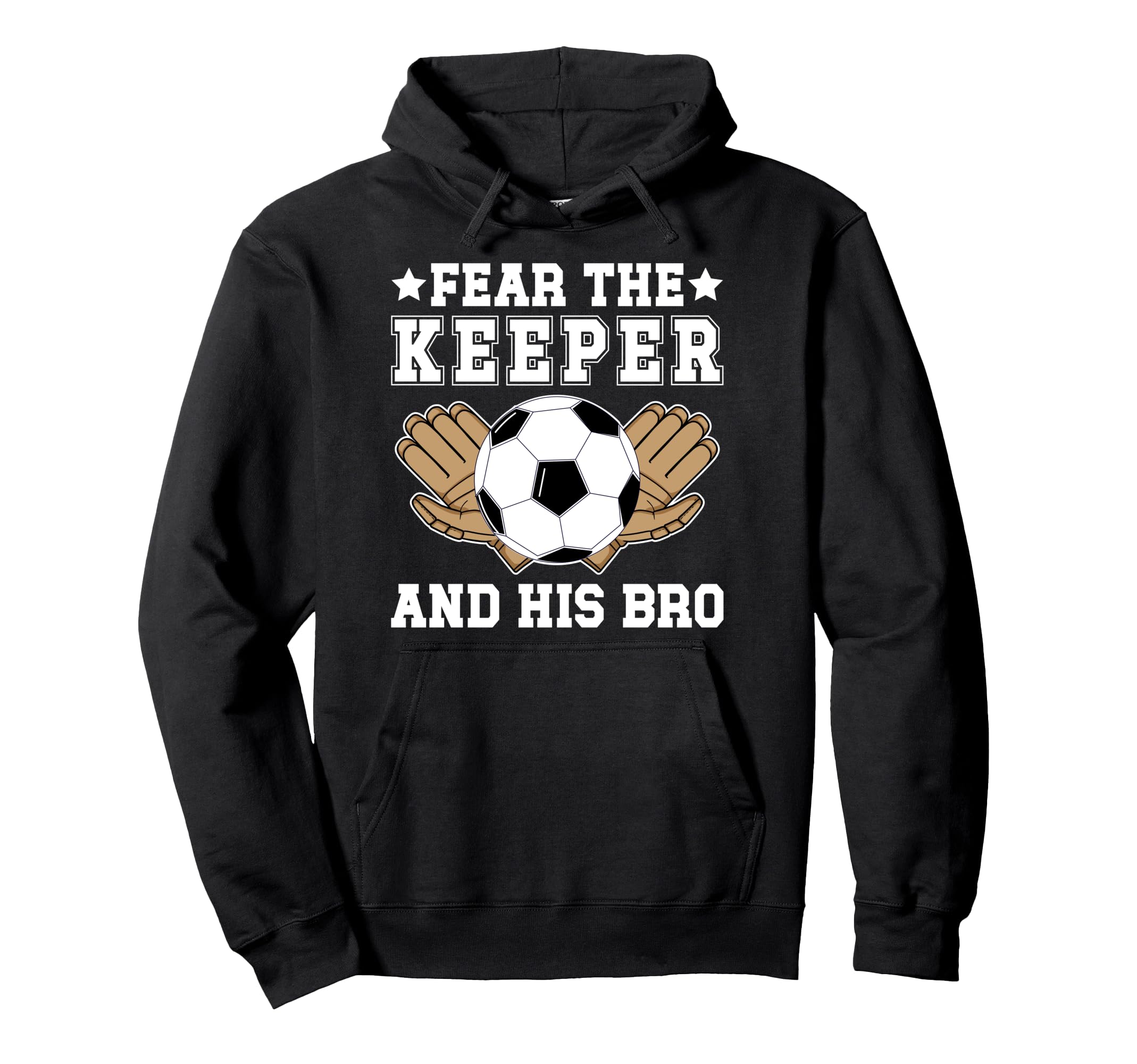 Funny Soccer Keeper Brother Soccer Hoodie - Aesthetic Graphic Unisex