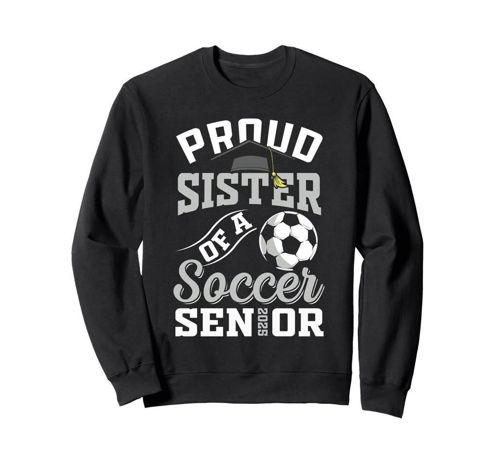 Proud Sister Soccer Senior Class Sweatshirt - Graphic Print for Adults